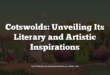 Cotswolds: Unveiling Its Literary and Artistic Inspirations