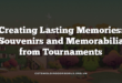 Creating Lasting Memories: Souvenirs and Memorabilia from Tournaments