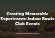 Creating Memorable Experiences: Indoor Bowls Club Events