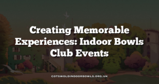 Creating Memorable Experiences: Indoor Bowls Club Events