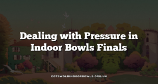 Dealing with Pressure in Indoor Bowls Finals