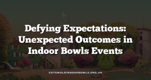 Defying Expectations: Unexpected Outcomes in Indoor Bowls Events