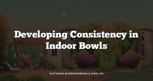 Developing Consistency in Indoor Bowls