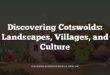 Discovering Cotswolds: Landscapes, Villages, and Culture
