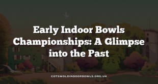 Early Indoor Bowls Championships: A Glimpse into the Past