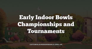 Early Indoor Bowls Championships and Tournaments