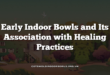 Early Indoor Bowls and Its Association with Healing Practices