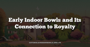 Early Indoor Bowls and Its Connection to Royalty