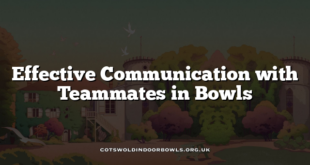 Effective Communication with Teammates in Bowls