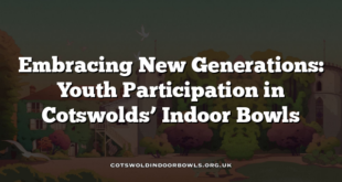 Embracing New Generations: Youth Participation in Cotswolds’ Indoor Bowls