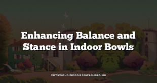 Enhancing Balance and Stance in Indoor Bowls