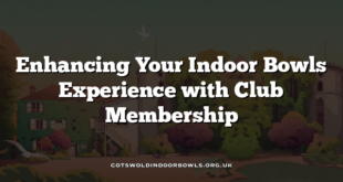 Enhancing Your Indoor Bowls Experience with Club Membership