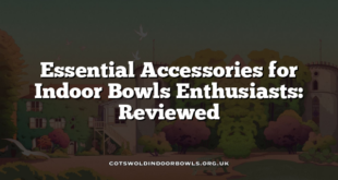 Essential Accessories for Indoor Bowls Enthusiasts: Reviewed