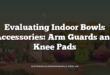 Evaluating Indoor Bowls Accessories: Arm Guards and Knee Pads