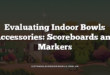 Evaluating Indoor Bowls Accessories: Scoreboards and Markers