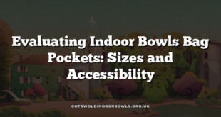 Evaluating Indoor Bowls Bag Pockets: Sizes and Accessibility