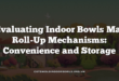 Evaluating Indoor Bowls Mat Roll-Up Mechanisms: Convenience and Storage