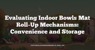 Evaluating Indoor Bowls Mat Roll-Up Mechanisms: Convenience and Storage