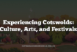 Experiencing Cotswolds: Culture, Arts, and Festivals