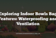 Exploring Indoor Bowls Bag Features: Waterproofing and Ventilation