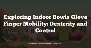 Exploring Indoor Bowls Glove Finger Mobility: Dexterity and Control