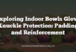 Exploring Indoor Bowls Glove Knuckle Protection: Padding and Reinforcement