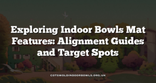 Exploring Indoor Bowls Mat Features: Alignment Guides and Target Spots
