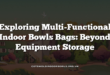Exploring Multi-Functional Indoor Bowls Bags: Beyond Equipment Storage