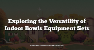 Exploring the Versatility of Indoor Bowls Equipment Sets
