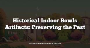 Historical Indoor Bowls Artifacts: Preserving the Past