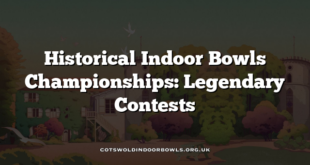 Historical Indoor Bowls Championships: Legendary Contests