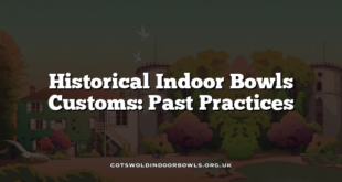 Historical Indoor Bowls Customs: Past Practices