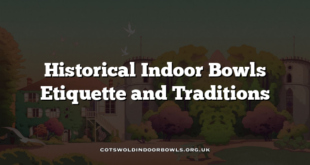 Historical Indoor Bowls Etiquette and Traditions