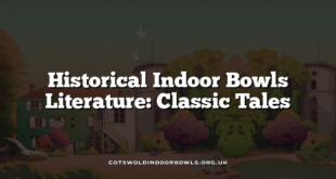 Historical Indoor Bowls Literature: Classic Tales