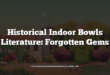 Historical Indoor Bowls Literature: Forgotten Gems