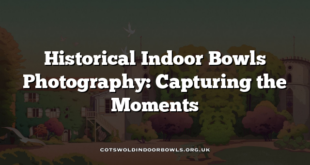 Historical Indoor Bowls Photography: Capturing the Moments