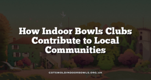 How Indoor Bowls Clubs Contribute to Local Communities
