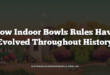 How Indoor Bowls Rules Have Evolved Throughout History