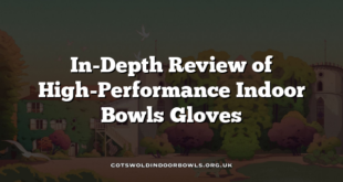 In-Depth Review of High-Performance Indoor Bowls Gloves