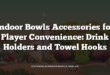 Indoor Bowls Accessories for Player Convenience: Drink Holders and Towel Hooks