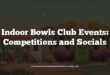 Indoor Bowls Club Events: Competitions and Socials