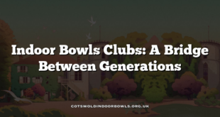 Indoor Bowls Clubs: A Bridge Between Generations