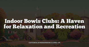 Indoor Bowls Clubs: A Haven for Relaxation and Recreation