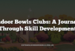 Indoor Bowls Clubs: A Journey Through Skill Development