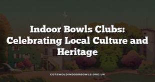 Indoor Bowls Clubs: Celebrating Local Culture and Heritage