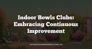 Indoor Bowls Clubs: Embracing Continuous Improvement