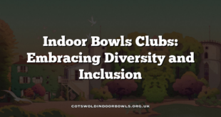 Indoor Bowls Clubs: Embracing Diversity and Inclusion