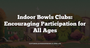 Indoor Bowls Clubs: Encouraging Participation for All Ages