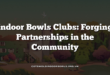 Indoor Bowls Clubs: Forging Partnerships in the Community