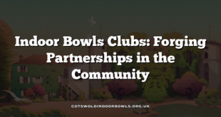 Indoor Bowls Clubs: Forging Partnerships in the Community